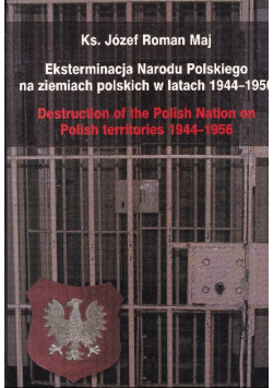 Eksterminacja Narodu Polskiego na ziemiach polskich w latach 1944 - 1956