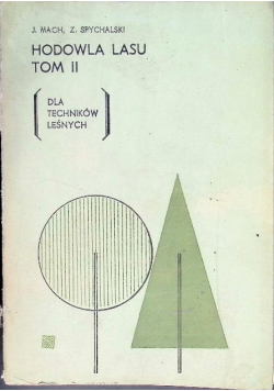 Hodowla lasu Tom II dla techników leśnych