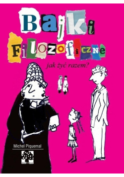 Bajki filozoficzne Jak żyć razem?