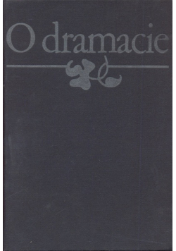 O dramacie Od Arystotelesa do Goethego Poetyki Manifesty Komentarze