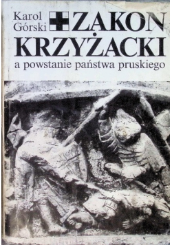 Zakon Krzyżacki a powstanie państwa pruskiego