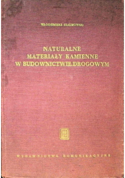 Naturalne materiały kamienne w budownictwie drogowym