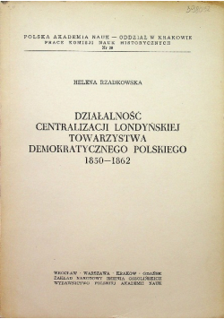 Działalność centralizacji londyńskiej towarzystwa demokratycznego polskiego 1850-1862