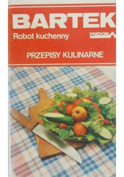 Bartek Robot kuchenny Przepisy kulinarne