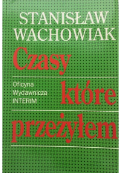 Czasy które przeżyłem