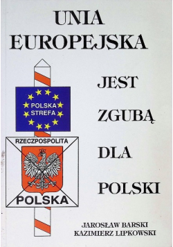 Unia Europejska jest zgubą dla Polski