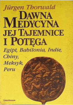 Dawna medycyna jej tajemnice i potęga