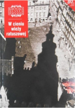 Kronika miasta  Poznania  W cieniu wieży ratuszowej
