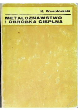 Metaloznawstwo i obróbka cieplna
