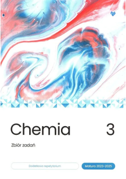 Chemia Zbiór zadań  Matura 2023 - 2025 Tom 3