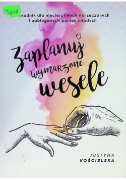 Zaplanuj wymarzone wesele. Poradnik