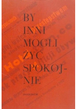 By inni mogli żyć spokojnie