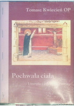 Pochwała ciała Liturgia i człowieczeństwo