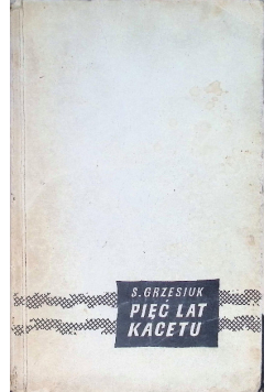 Pięć lat kacetu