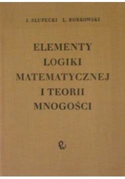 Elementy logiki matematycznej i teorii mnogości