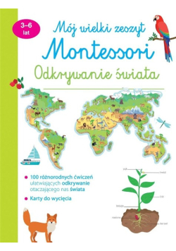 Mój wielki zeszyt Montessori Odkrywanie świata