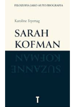 Sarah Kofman filozofia jako auto/biografia