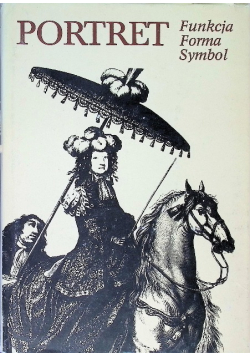 Portret. Funkcja, forma, symbol
