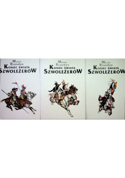 Koniec Świata Szwoleżerów Tom 1 do 3