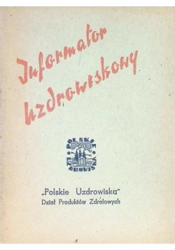 Informator uzdrowiskowy Przetwory zdrojowe w leczeniu domowym 1948 r.
