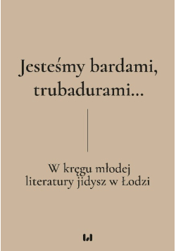 Jesteśmy bardami, trubadurami...