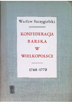 Konfederacja barska w Wielkopolsce 1768 - 1770
