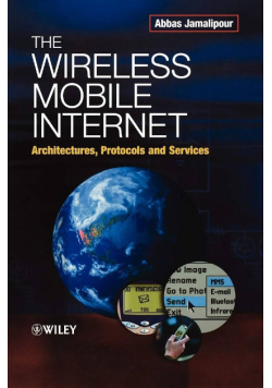 The Wireless Mobile Internet: Architectures, Protocols and Services
