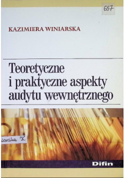 Teoretyczne i praktyczne aspekty audytu wewnętrznego