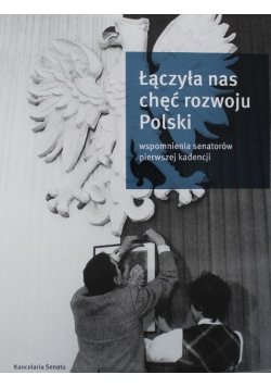 Łączyła nas chęć rozwoju Polski
