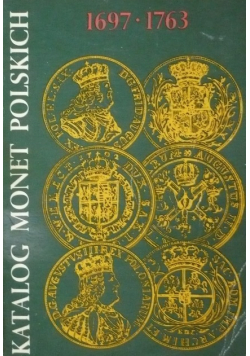 Katalog monet Polskich 1697 - 1763