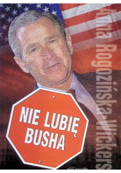 Nie lubię Busha