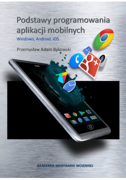 Podstawy programowania aplikacji mobilnych Windows, Android, iOS