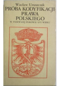 Próba kodyfikacji prawa polskiego w pierwszej połowie XVI wieku