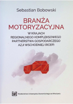 Branża motoryzacyjna w krajach Regionalnego Kompleksowego Partnerstwa Gospodarczego Azji Wschodniej (RCEP)