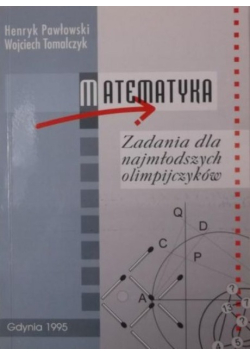 Matematyka Zadania dla najmłodszych olimpijczyków