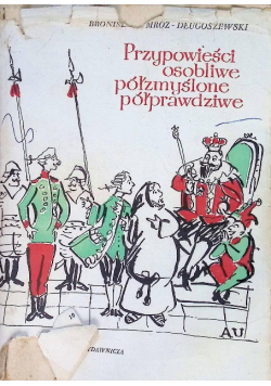 Przypowieści osobliwe półzmyślone półprawdziwe
