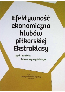 Efektywność ekonomiczna klubów piłkarskiej Ekstraklasy