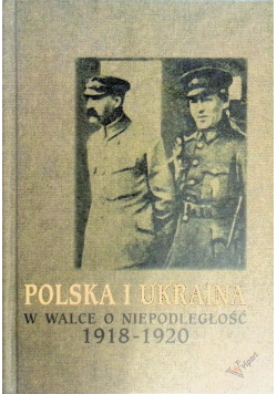 Polska i Ukraina w walce o niepodległość 1918-1920