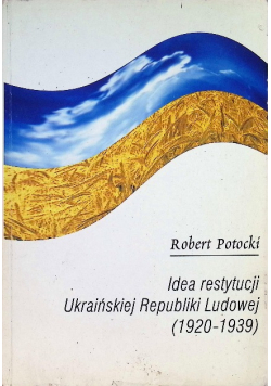 Idea restytucji Ukraińskiej Republiki Ludowej ( 1920 - 1939 )