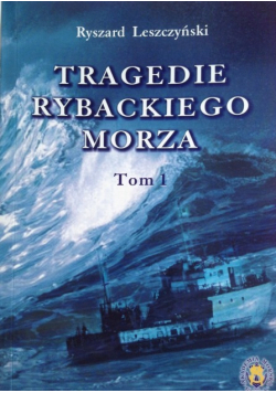 Tragedie rybackiego morza Tom 1