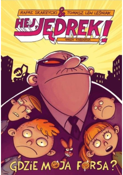 Hej Jędrek Gdzie moja forsa