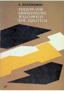 Frezowanie obwiedniowe walcowych kół zębatych