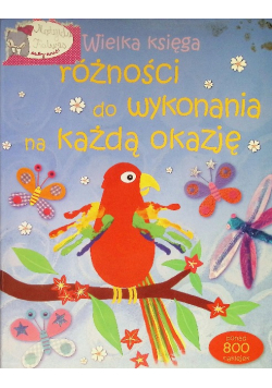 Wielka księga różności do wykonania na każdą okazję