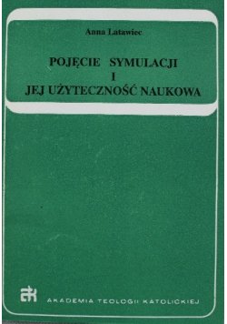 Pojęcie Symulacji i jej użyteczność naukowa