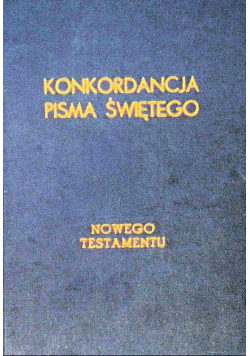 Konkordancja podręczna Pisma Świętego Nowego Testamentu