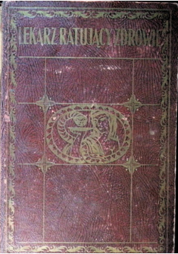 Lekarz ratujący zdrowie Tom I 1929 r.