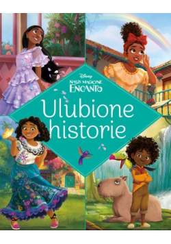 Disney Nasze magiczne Encanto Ulubione historie