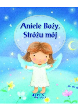 Aniele Boży, Stróżu mój