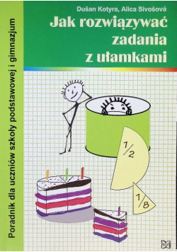 Jak rozwiązywać zadania z ułamkami