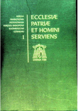 Ecclesiae, patriae et homini serviens Księga pamiątkowa dedykowana księdzu